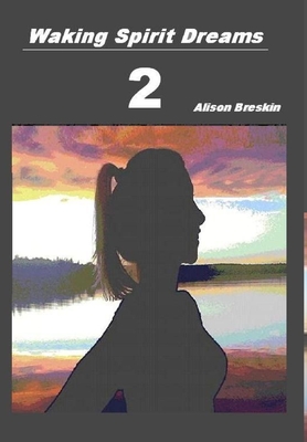 Waking Spirit Dreams 2