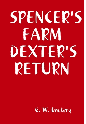 SPENCER'S FARM DEXTER'S RETURN