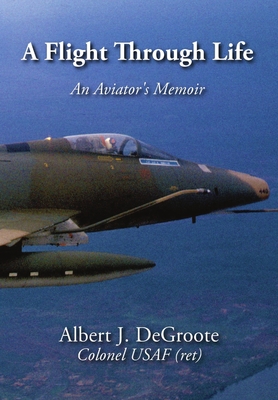 A Flight Through Life - An Aviator's Memoir (Dust Jacket)
