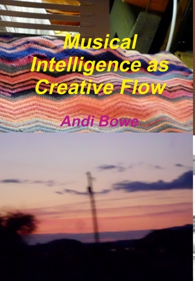 Musical Intelligence as Creative Flow