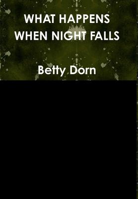 WHAT HAPPENS WHEN NIGHT FALLS