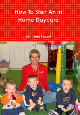 How To Start An In Home Daycare