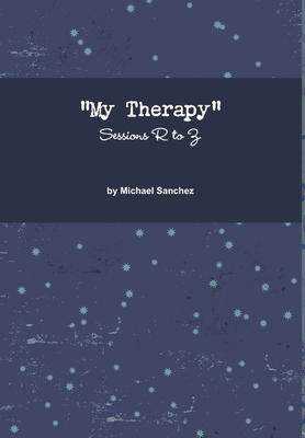 My Therapy- Sessions R to Z