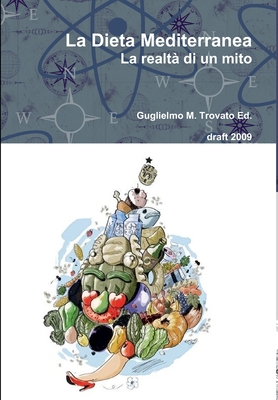La Dieta Mediterranea  La realtà di un mito