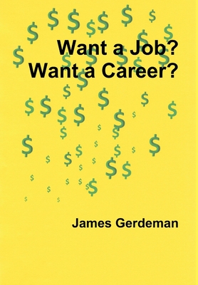 Want a Job? Want a Career?