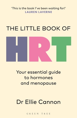 The Little Book of HRT: Your essential guide to hormones and menopause