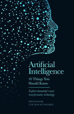ARTIFICIAL INTELLIGENCE: 10 THINGS YOU SHOULD KNOW