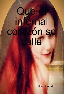 Que el infernal corazón se calle