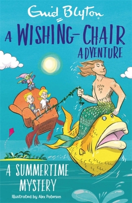 A WISHING-CHAIR ADVENTURE: A SUMMERTIME MYSTERY