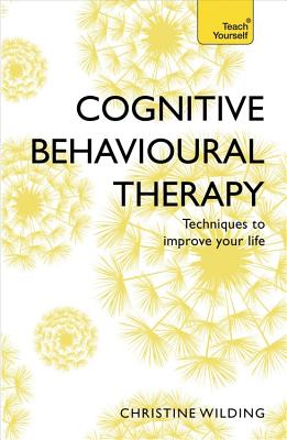 COGNITIVE BEHAVIOURAL THERAPY (CBT): TEACH YOURSELF