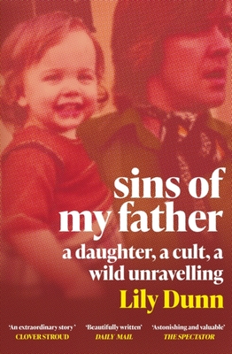 SINS OF MY FATHER: A DAUGHTER A CULT A WILD UNRAVELLING