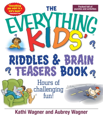 Everything Kids' Riddles & Brain Teasers Book