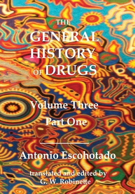 THE GENERAL HISTORY OF DRUGS VOLUME THREE PART ONE