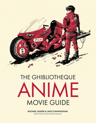 THE GHIBLIOTHEQUE ANIME MOVIE GUIDE