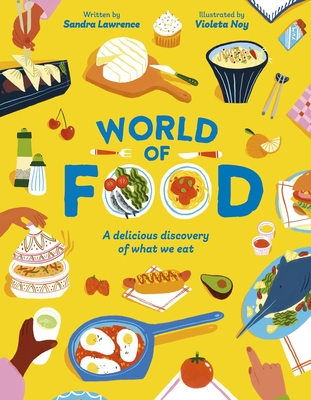 WORLD OF FOOD: A DELICIOUS DISCOVERY OF THE FOODS WE EAT