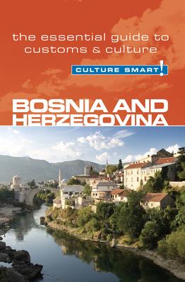 Bosnia and Herzegovina - Culture Smart!