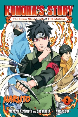 NARUTO: KONOHA'S STORY—THE STEAM NINJA SCROLLS: THE MANGA VOL. 02