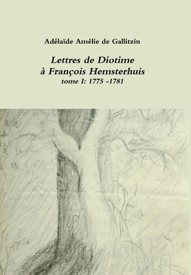 Lettres de Diotime à François Hemsterhuis I