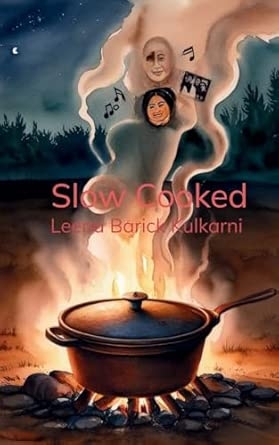 Slow Cooked  Lessons Longings and the Time Between