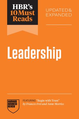 HBR's 10 Must Reads on Leadership Updated and Expanded