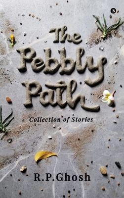 The Pebbly Path: Collection of Stories