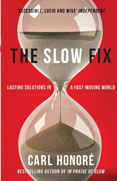 The Slow Fix