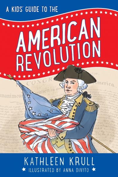 Kids' Guide to the American Revolution
