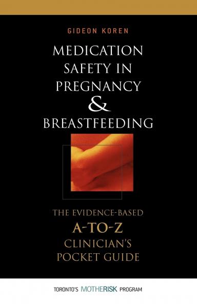 Medication Safety in Pregnancy and Breastfeeding