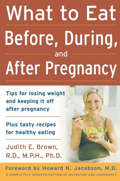 What to Eat Before During and After Pregnancy