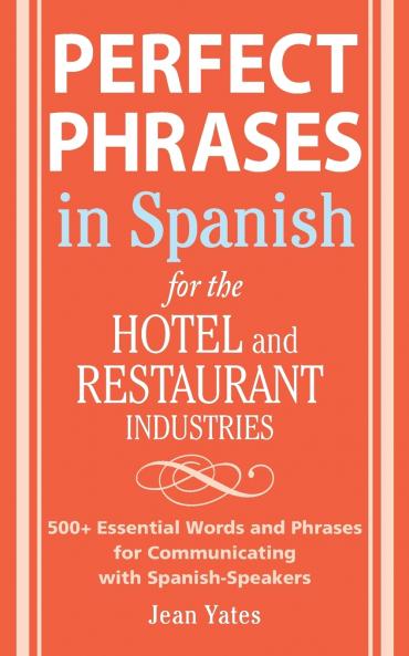 Perfect Phrases In Spanish For The Hotel and Restaurant Industries