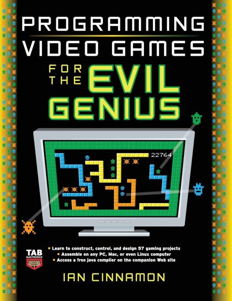 Programming Video Games for the Evil Genius