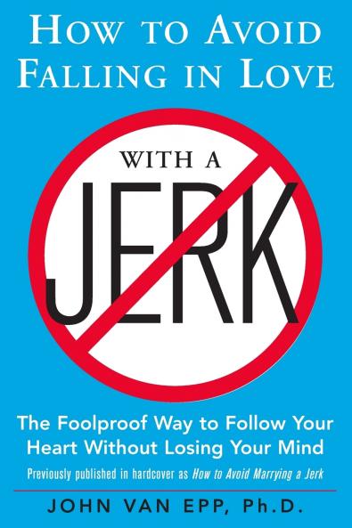 HOW TO AVOID FALLING IN LOVE WITH A JERK
