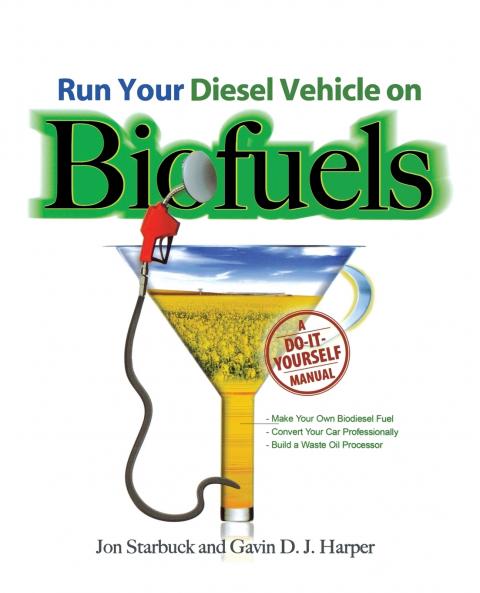 Run Your Diesel Vehicle on Biofuels