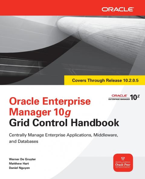 Oracle Enterprise Manager 10g Grid Control Handbook