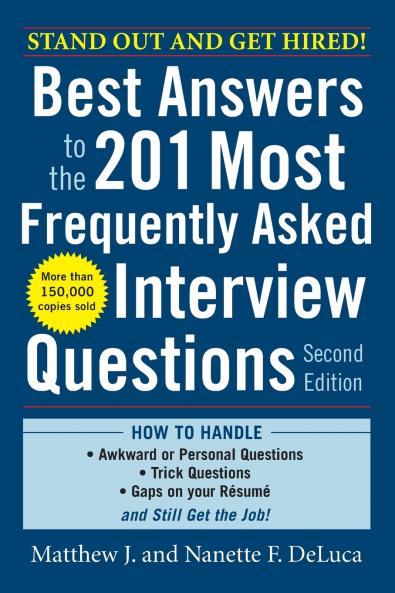 Best Answers to the 201 Most Frequently Asked Interview Questions Second Edition