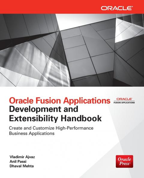 Oracle Fusion Applications Development and Extensibility Handbook