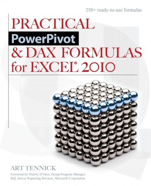 Practical PowerPivot & DAX Formulas for Excel 2010