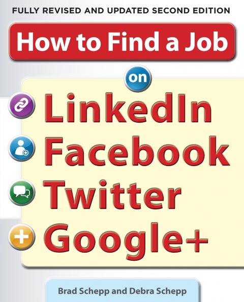 How to Find a Job on LinkedIn Facebook Twitter and Google+ 2/E