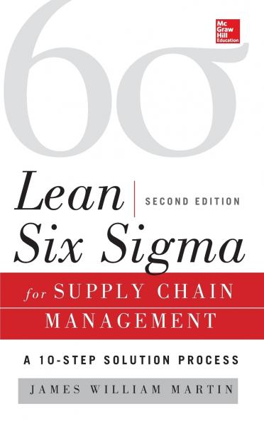 Lean Six Sigma for Supply Chain Management Second Edition