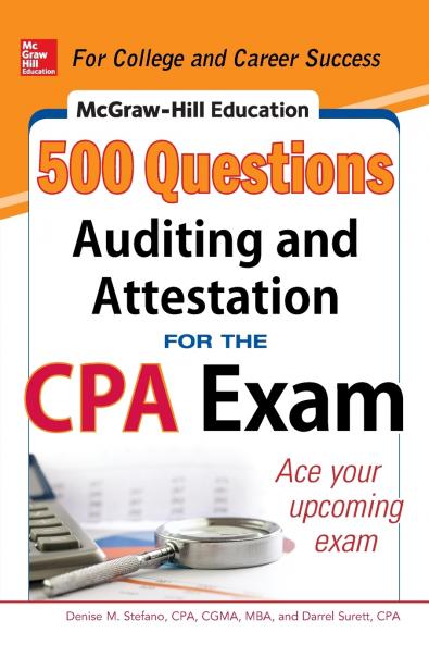 McGraw-Hill Education 500 Auditing and Attestation Questions for the CPA Exam