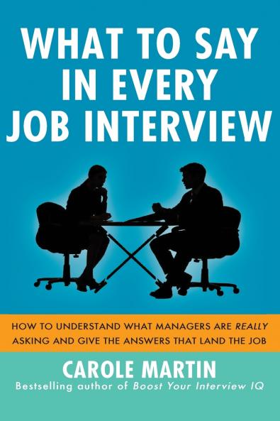What to Say in Every Job Interview