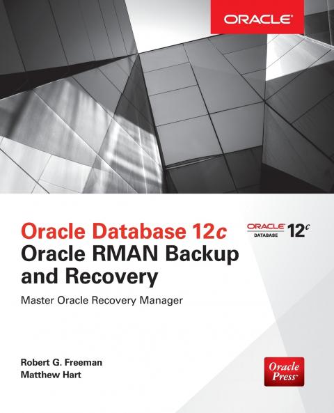 Oracle Database 12c Oracle RMAN Backup and Recovery