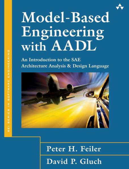 Model-Based Engineering with Aadl