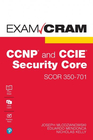 CCNP and CCIE Security Core SCOR 350-701 Exam Cram