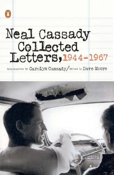 Neal Cassady Collected Letters 1944-1967