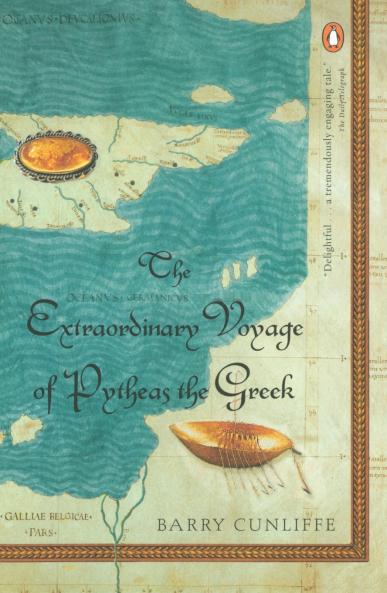 Extraordinary Voyage of Pytheas the Greek