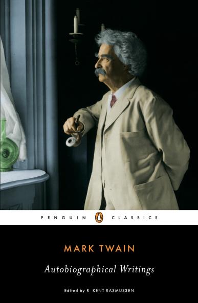 Mark Twain: Autobiographical Writings