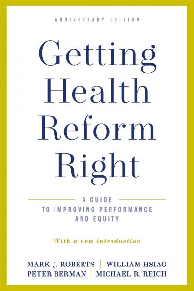 Getting Health Reform Right Anniversary Edition