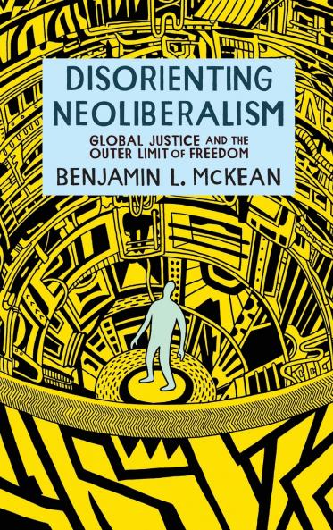 Disorienting Neoliberalism