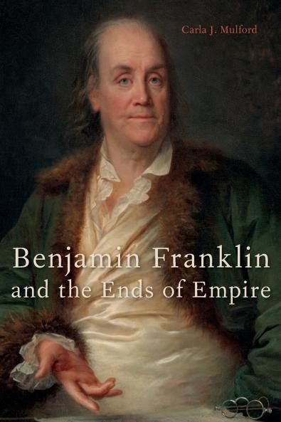 Benjamin Franklin and the Ends of Empire